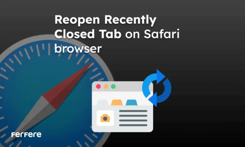 بازیابی تب های بسته شده Safari
